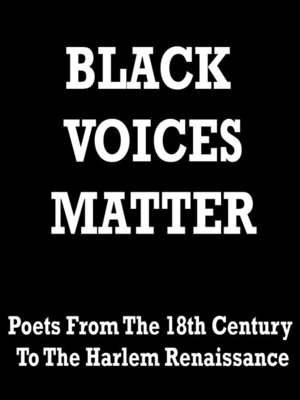 cover image of Black Words Matter: Poets from the 18th Century to the Harlem Renaissance
